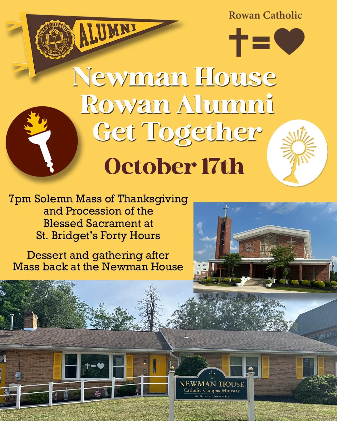 Newman House Alumni, along with your spouses and children are invited for an &quot;Alumni Get Together&quot; THIS  Friday, October 17th. 

We invite you first to the Solemn Mass and Eucharistic Procession during the closing of our Forty Hours at St. 
