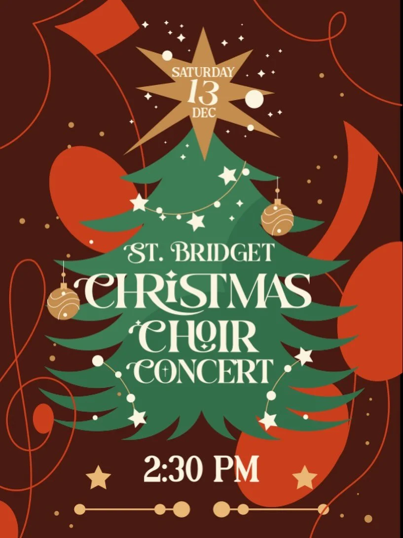 Please join us at 2:30pm this Saturday for our St. Bridget Christmas Choir Concert! Joining us will be a string quartet and other local singers. Our choir has worked very hard preparing this program, so please come out and celebrate with us!

#saintb
