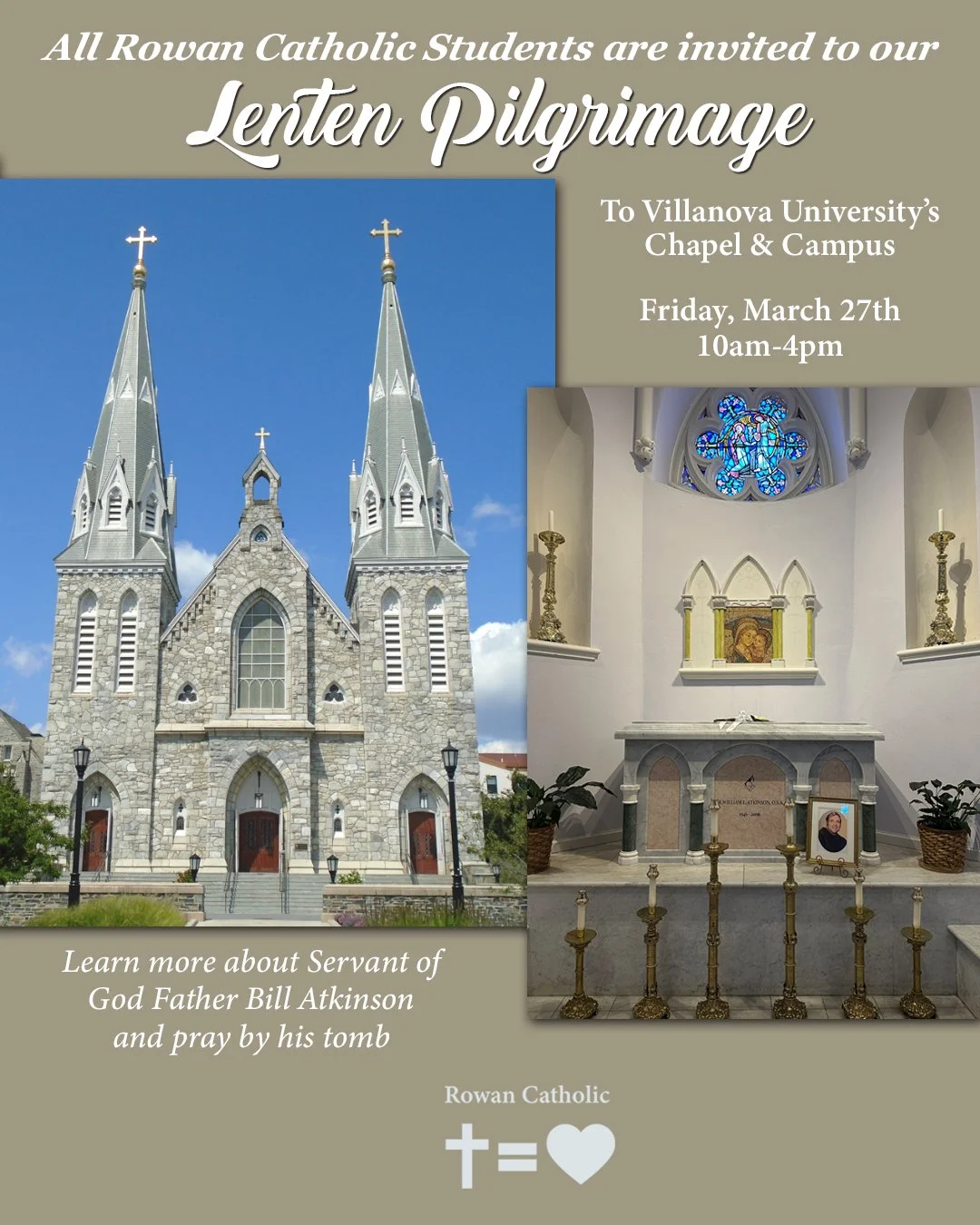 All Rowan Students: Join us next Friday, March 27th for our Lenten Pilgrimage to Villanova University's Chapel &amp; Campus.

Attend to learn more about Servant of God Father Bill Atkinson and pray by his tomb. We will also see parts of the campus an
