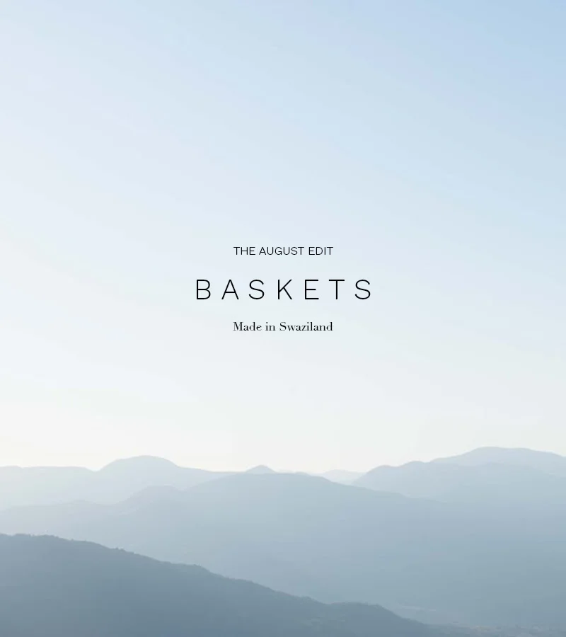 The August Edit: Swaziland Baskets
