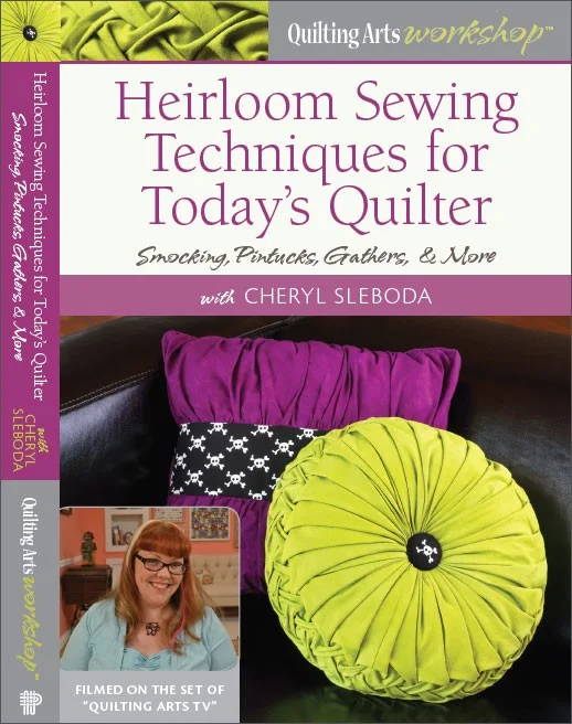 Heirloom Sewing Techniques for Today's Quilter