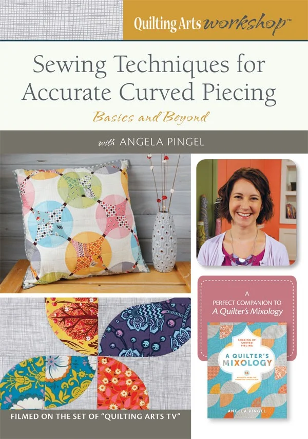 Sewing Techniques for Accurate Curved Piecing by Angela Pingel