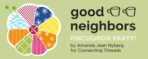 Good Neighbors Pincushion Party : Fresh Lemons Quilts
