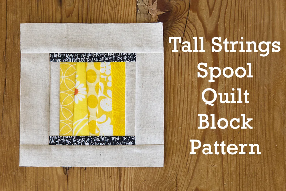 Fresh Spool Series ~ Tall Strings Spool Block Pattern