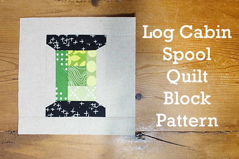 Fresh Spool Series ~ Log Cabin Spool Block Pattern