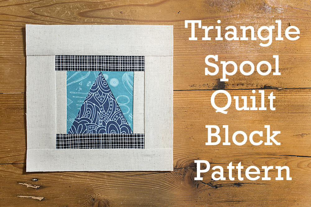 Fresh Spool Series ~ Triangle Spool Block Pattern