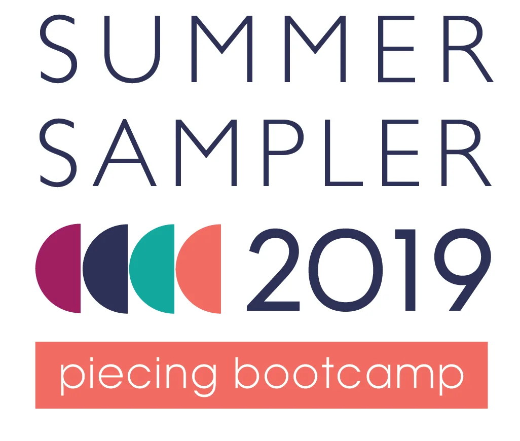 Summer Sampler 2019 ~ Piecing Bootcamp