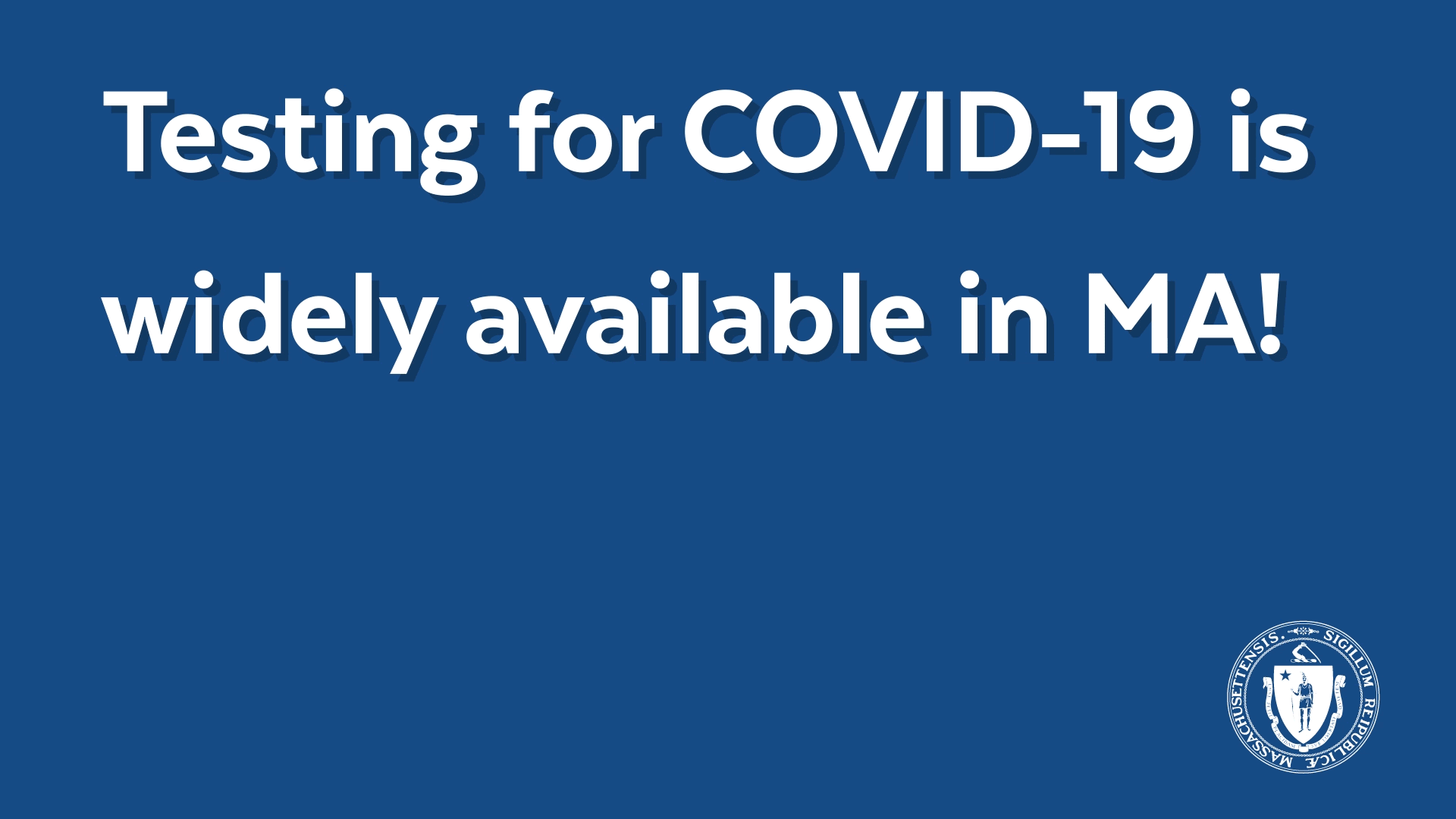 Testing for COVID-19 is widely available in MA!