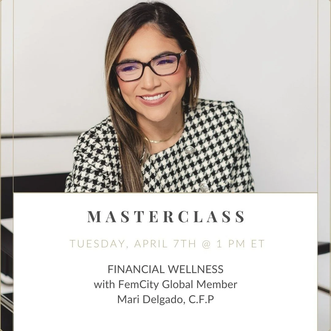Happy Tuesday FEMS!!! We have our FemCity Masterclass today at 1 pm ET and it's free for our FEMS. Today's class is being taught by Global Member Mari Delgado. She's a Certified Financial Planner and she's going to share with us Financial Wellness an