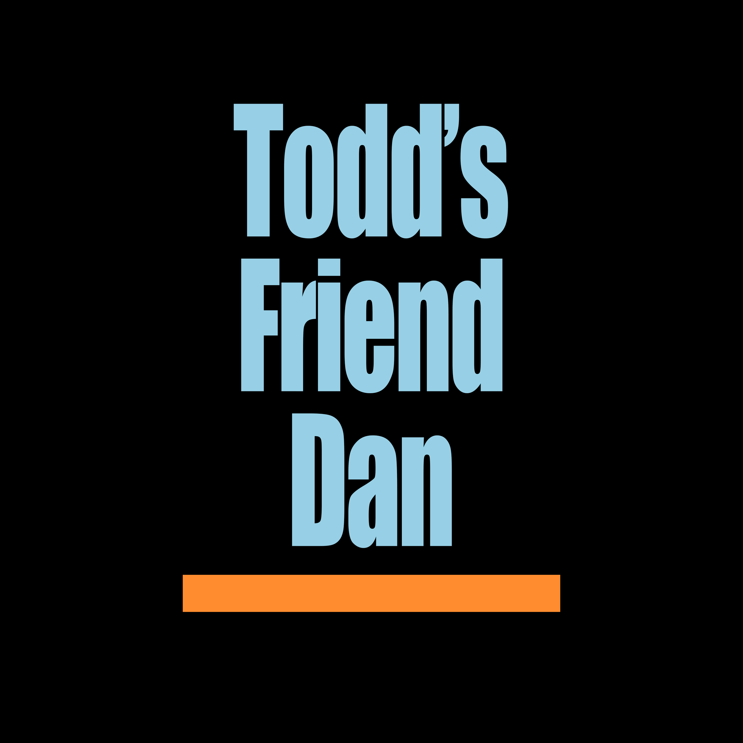 Todd's buddie Dan | BALANCE DUE
