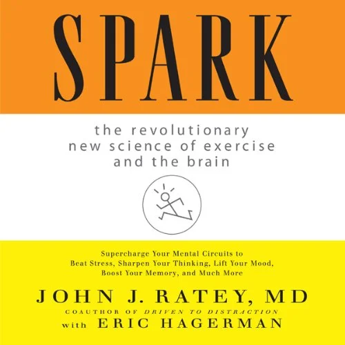 Book of the day: Spark the Revolutionary New Science of Exercise and the Brain by John J. Ratey