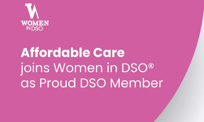 Affordable Care Joins Women in DSO® as Proud Industry Partner