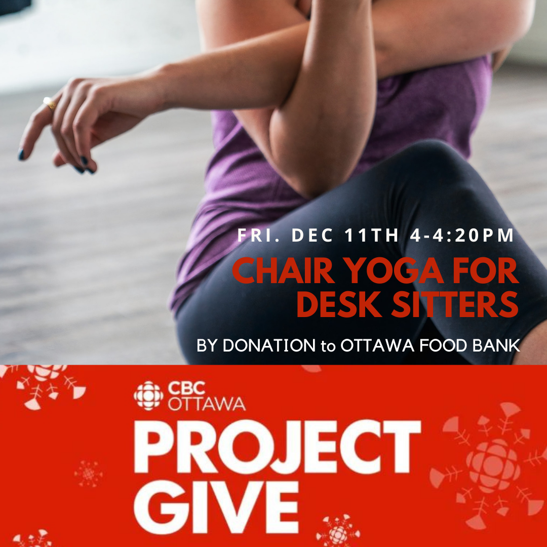 Online Chair Yoga for Desk-Sitters - In support of Project Give/Ottawa Food Bank