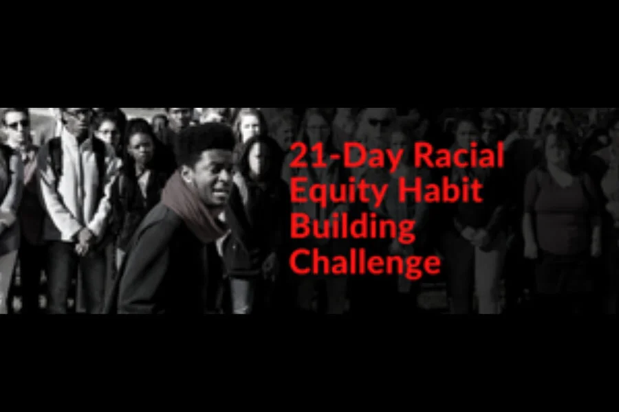 21-Day Racial Equity Habit Building Challenge