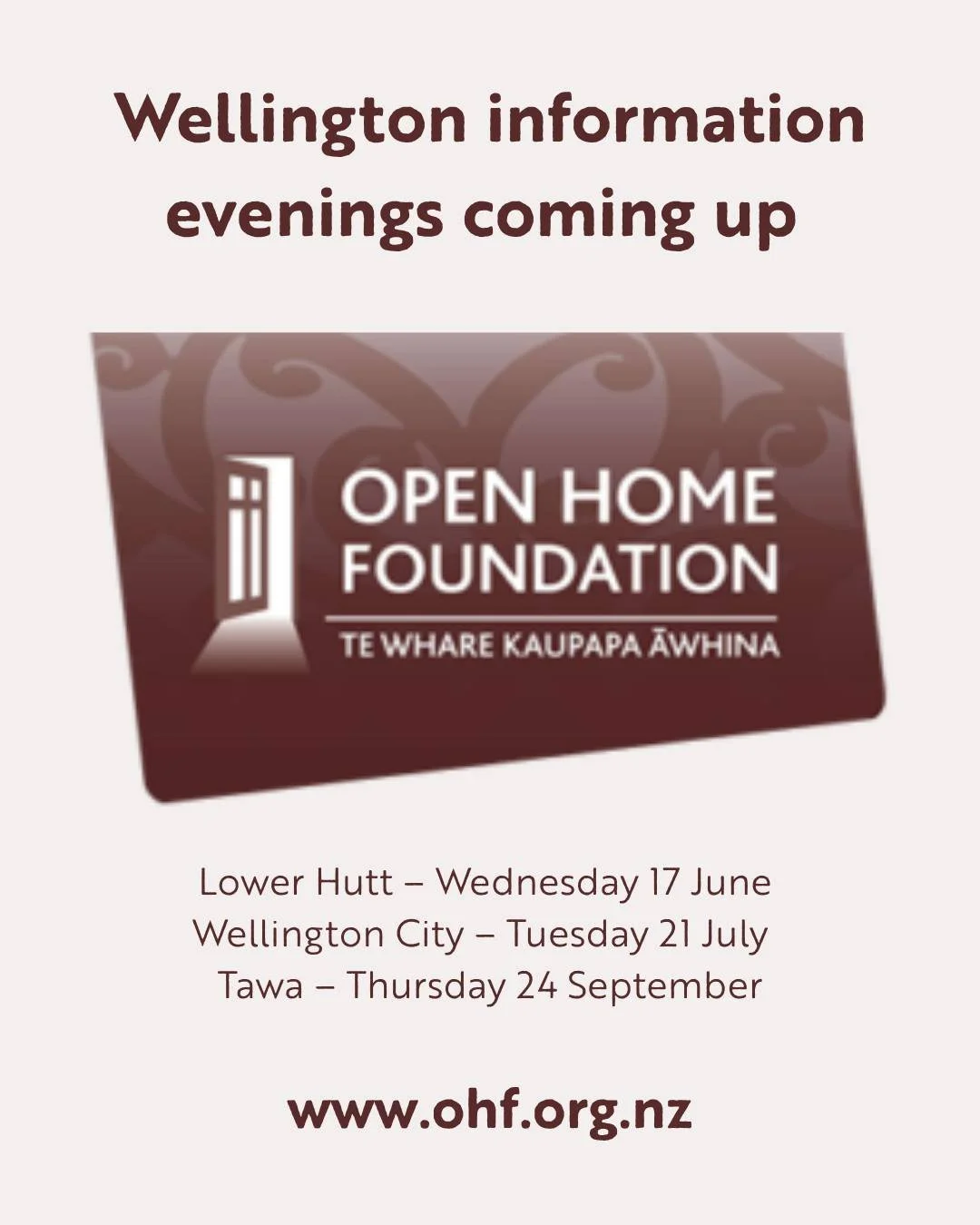 Do you have a passion to make a difference in the lives of children and young people? Have you ever thought about fostering and what it may involve?

The Open Home Foundation is holding information evenings across Wellington. Come along and get your 