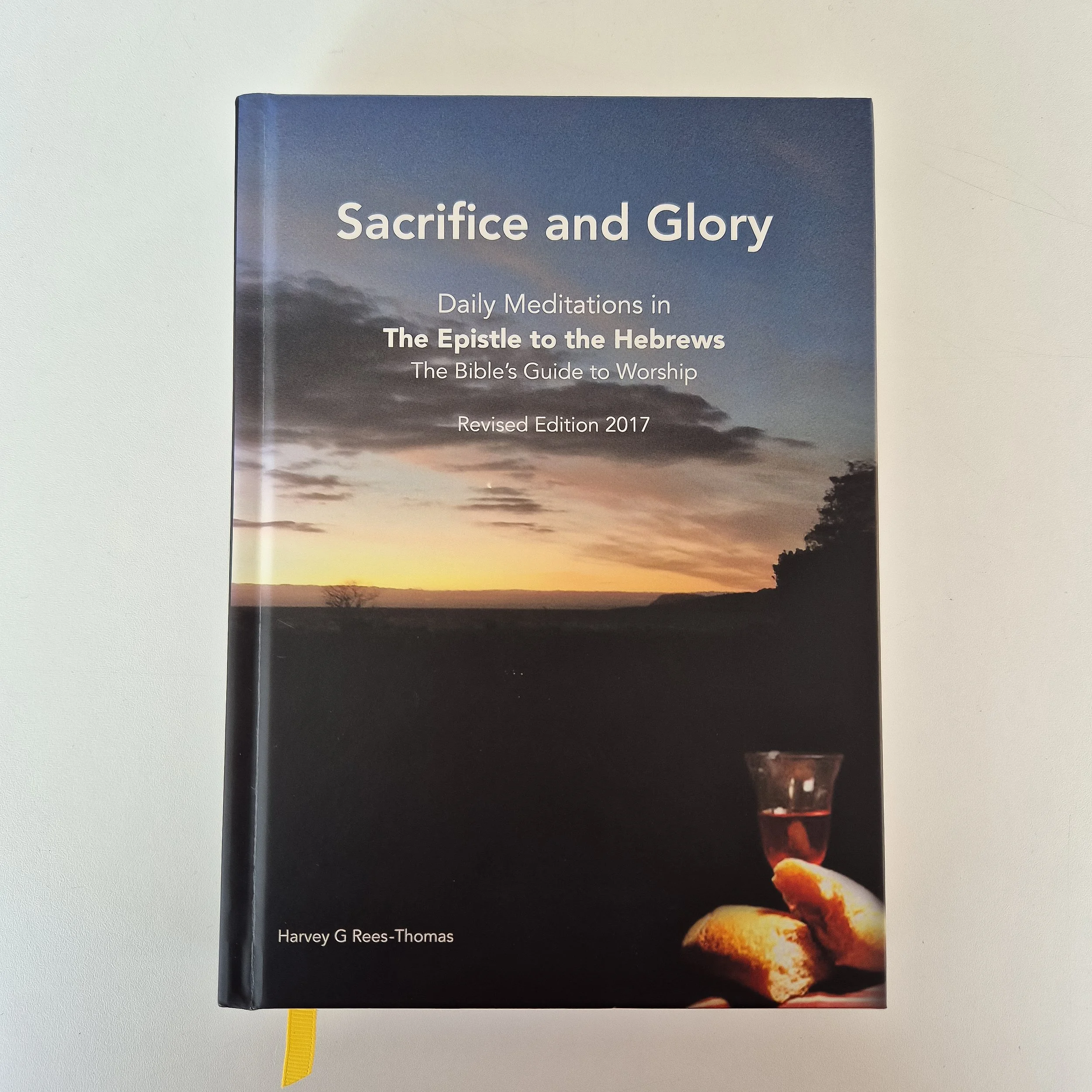 Sacrifice and Glory: Daily Meditations in The Epistle to the Hebrews by Harvey G. Rees-Thomas