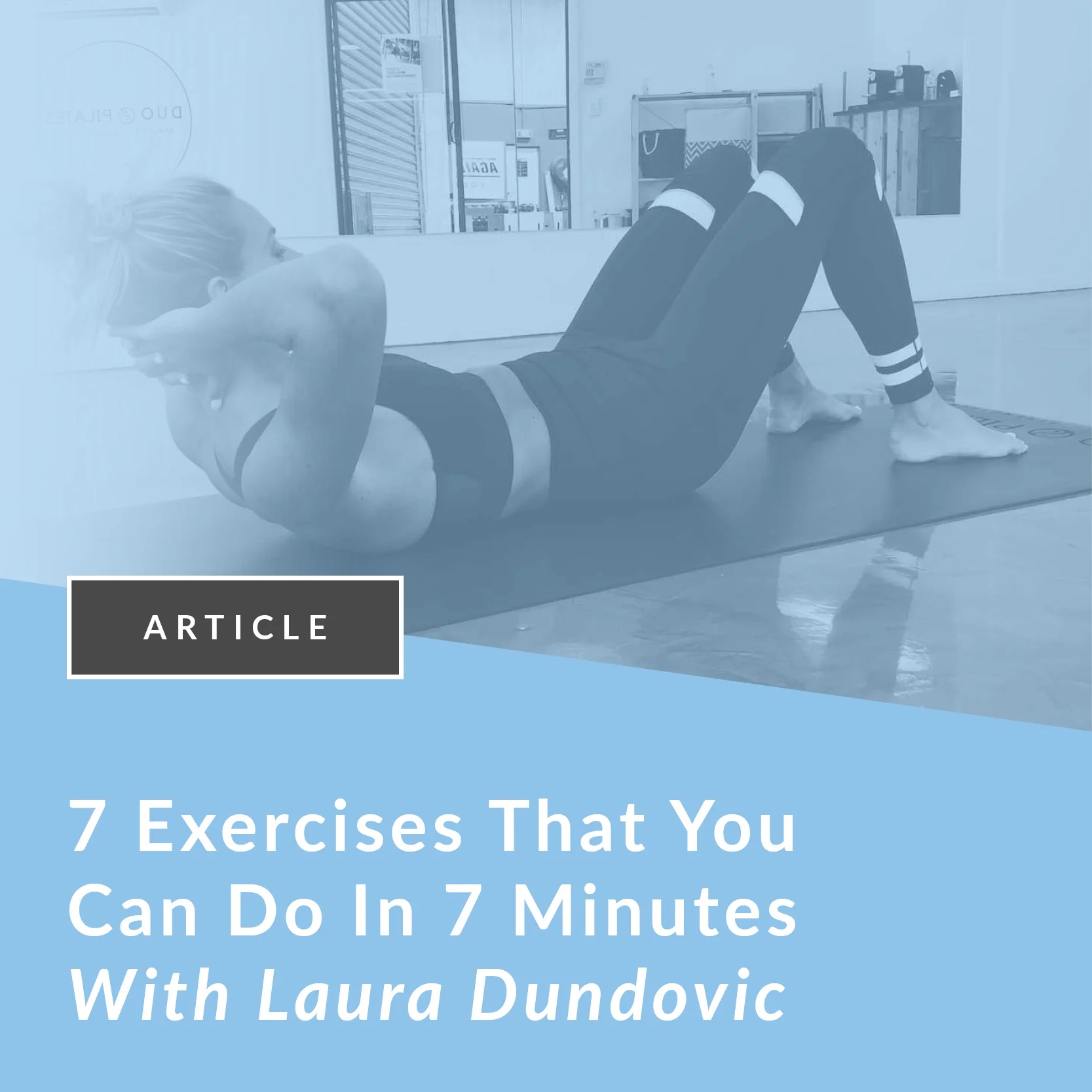 7 Exercises That You Can Do In 7 Minutes With Laura Dundovic