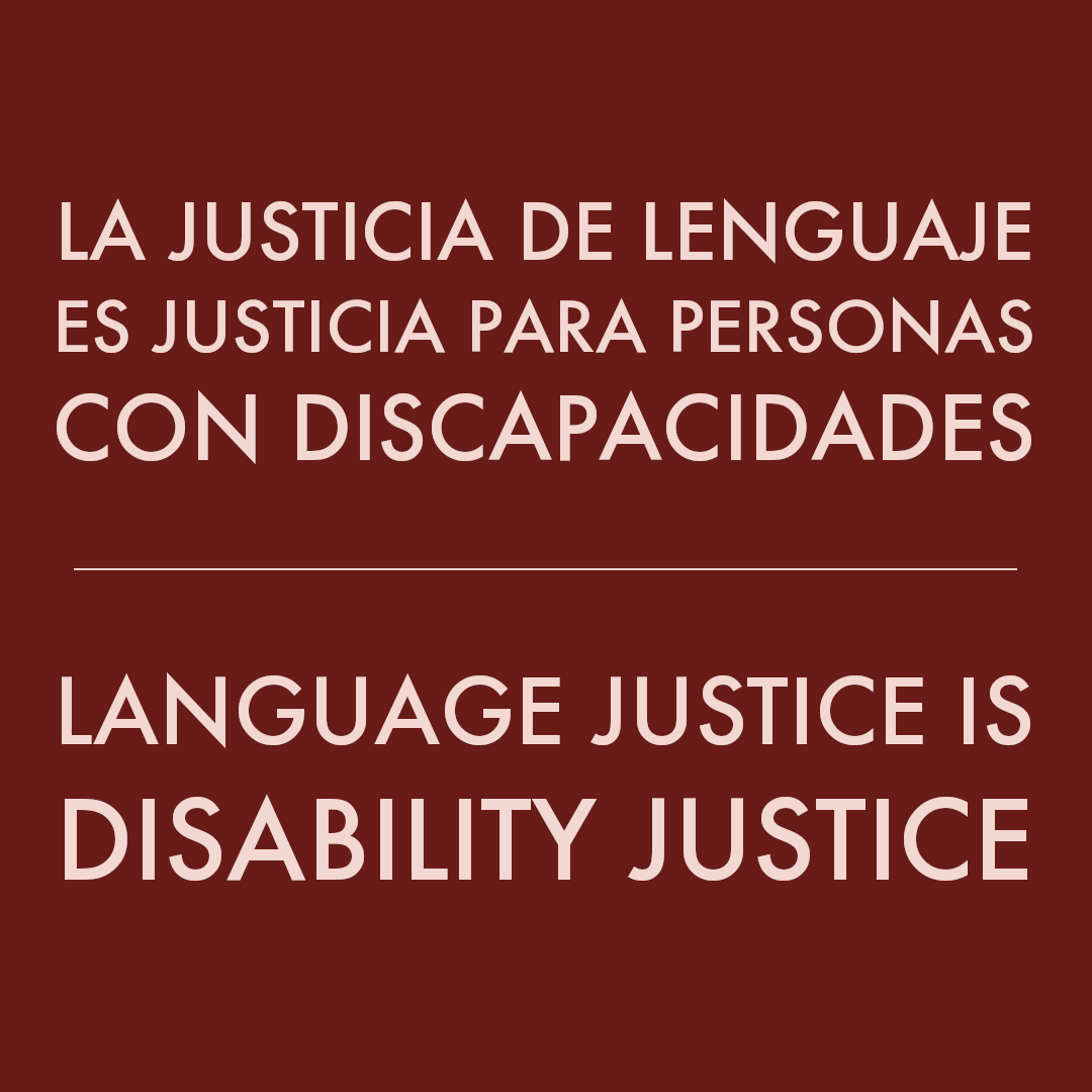 La justicia de lenguaje es justicia para personas con discapacidades/Language justice is disability justice