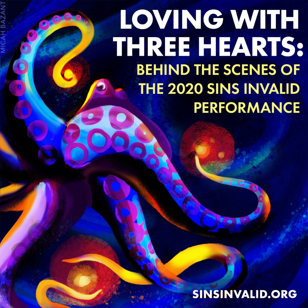 Loving with Three Hearts: Behind the Scenes of the 2020 Sins Invalid Performance
