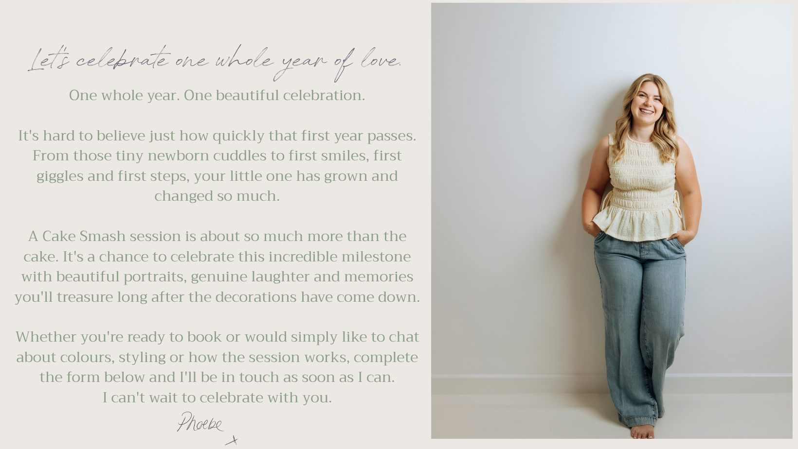 Phoebe Berridge, Bedfordshire cake smash photographer, inviting families to enquire about relaxed first birthday Cake Smash photography sessions celebrating one whole year of love.