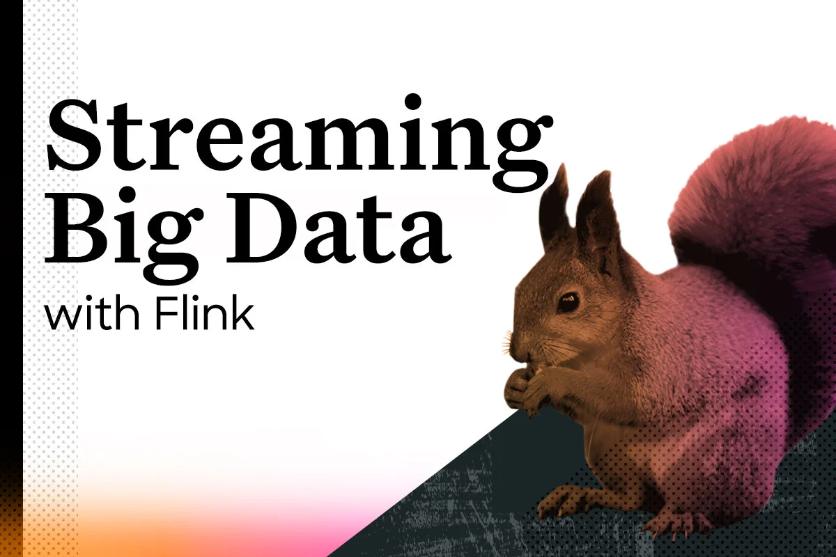 Streaming Big Data with Flink