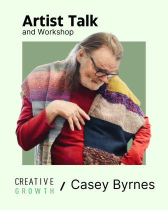 Creative Growth Artist Talks + Workshops