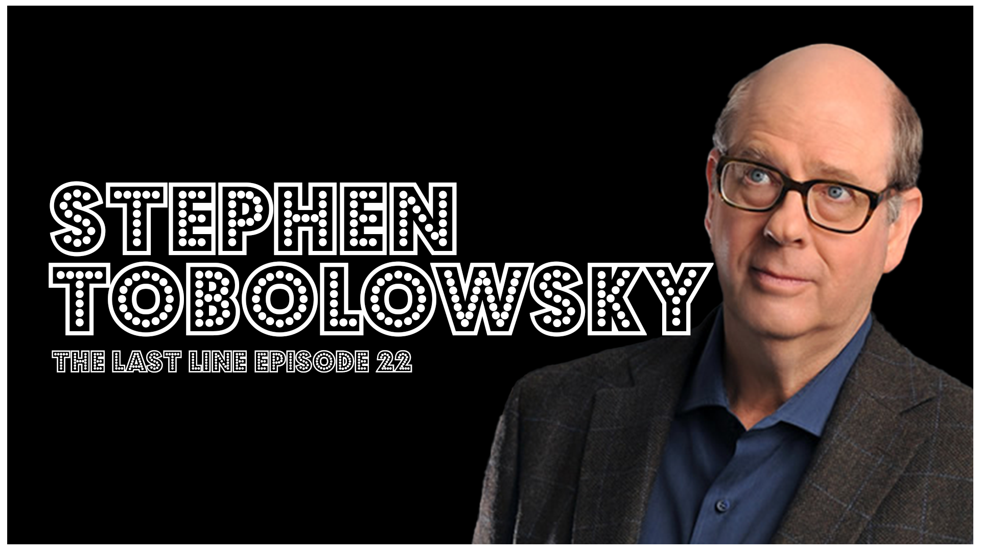 22. Stephen Tobolowsky.png