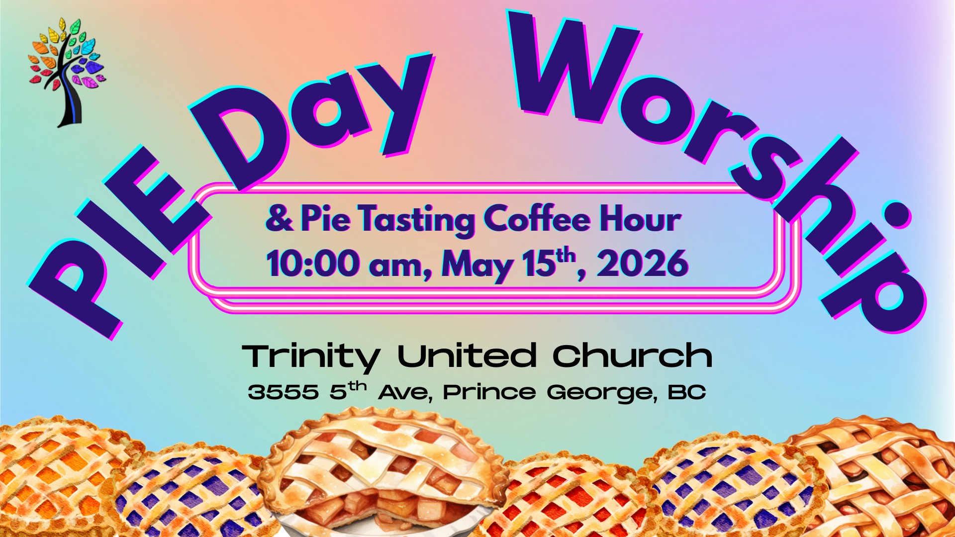 PIE Day worship &amp; pie tasting - Trinity United Church, Prince George, BC