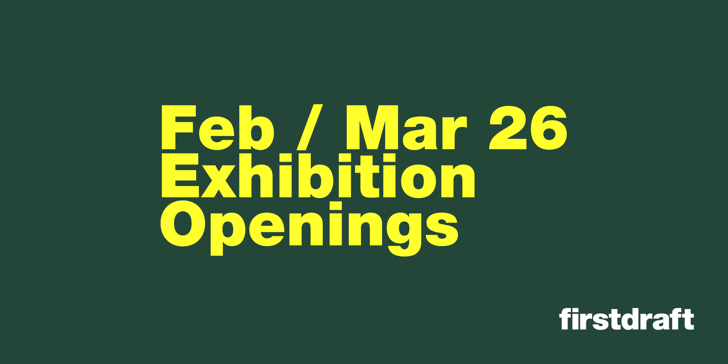February — March '26 Exhibition Openings 
