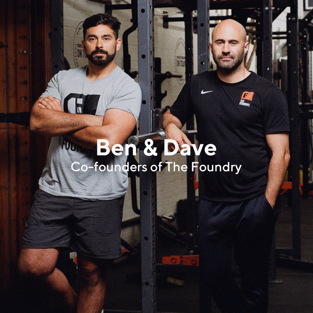 Voted one of the best gyms in the world, The Foundry the place #WhereTheStrongBelong was created by Ben Gotting and Dave Thomas to offer the opportunity to train like a professional athlete in a team environment. “The Foundry’s ethos in encapsulated in our call to action "Where The Strong Belong". This is an attitude, not a description.” - Ben & Dave