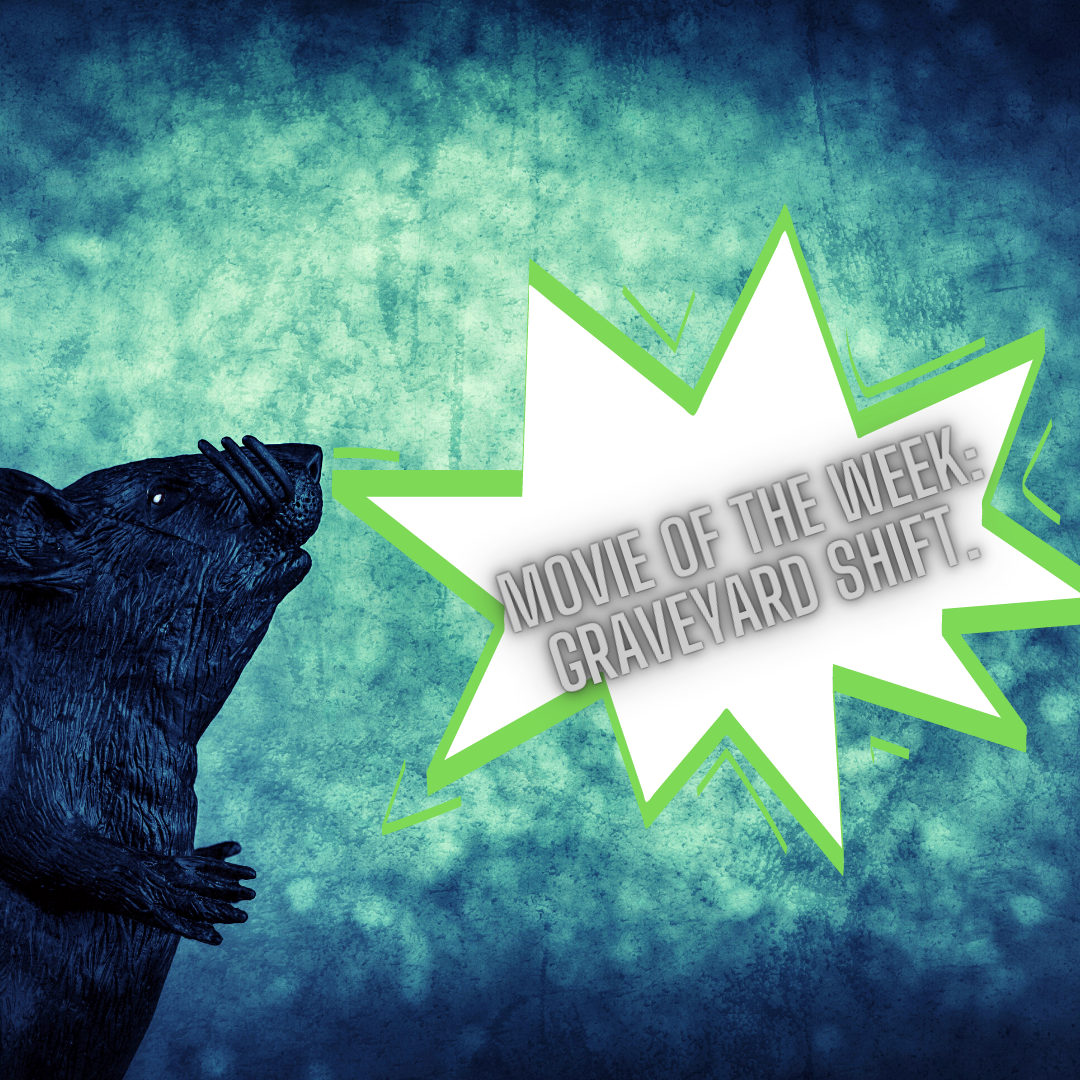 Movie Of The Week: Graveyard Shift