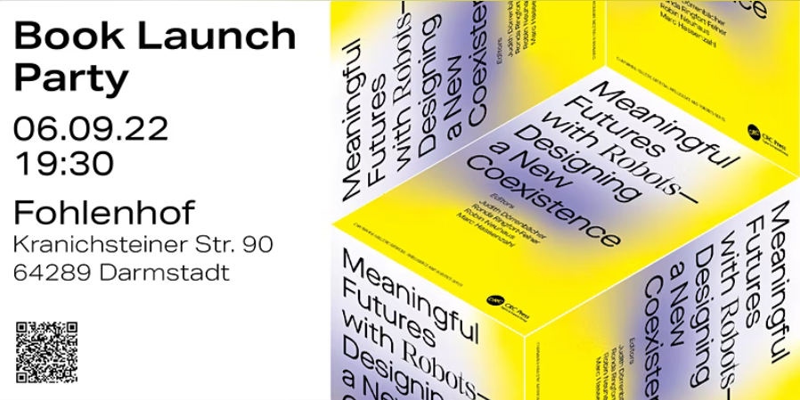 Launch Party: Meaningful Futures with Robots — Designing a New Coexistence