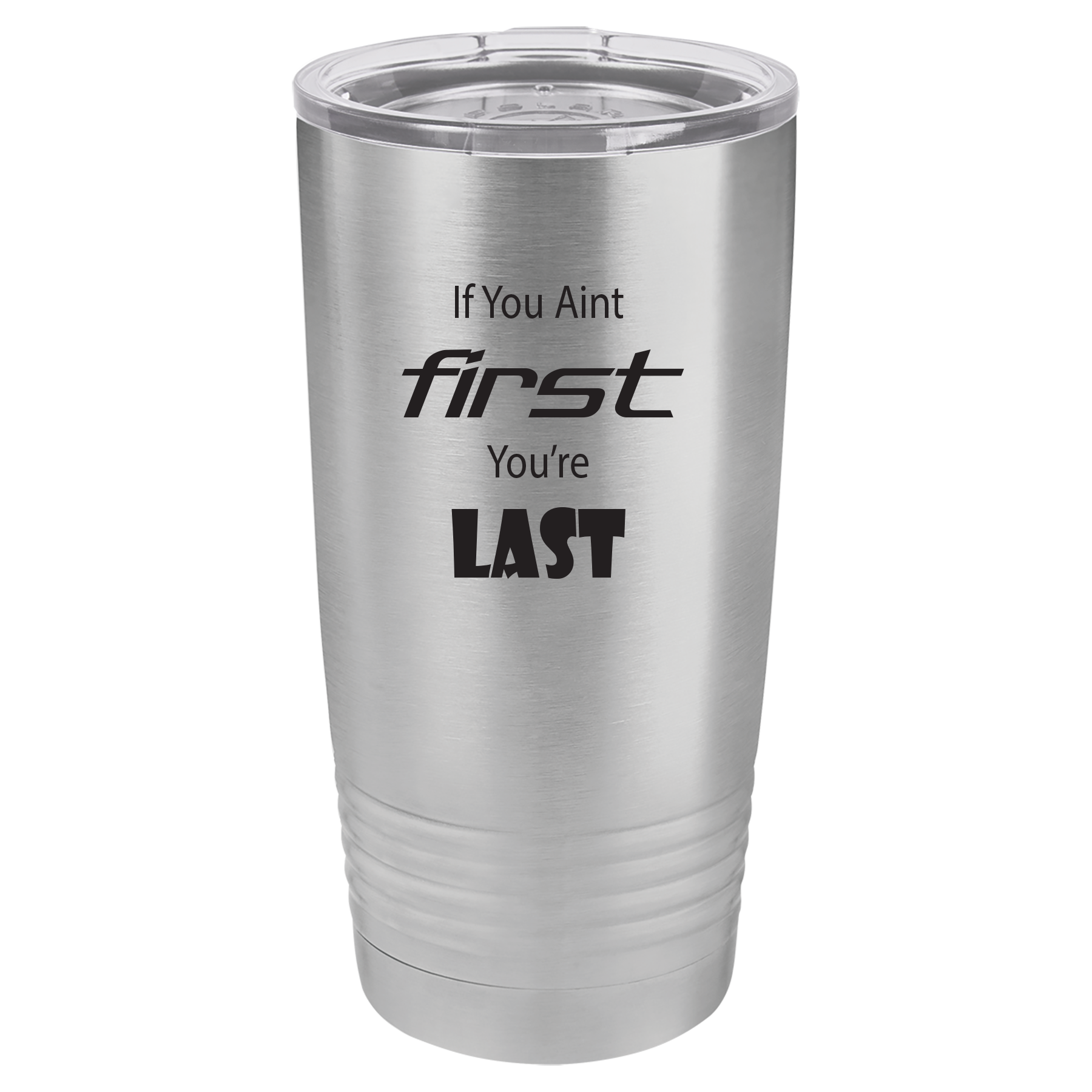 If You Ain't First.png