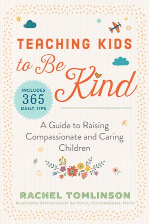 Cover - Teaching Kids to be Kind - A Guide to Raising Compassionate and Caring Children.jpg