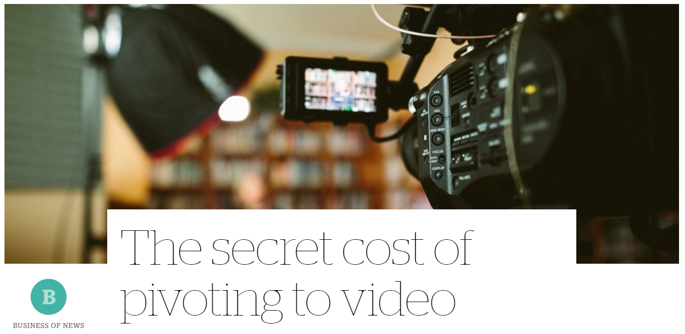 The secret cost of pivoting to video
