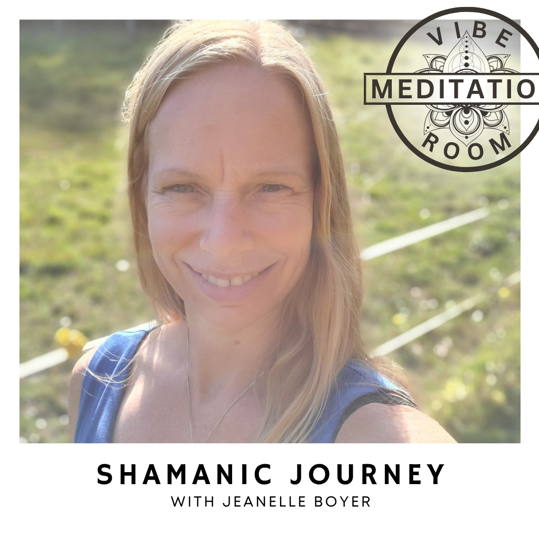 Shamanic Journey with Jeanelle Boyer
