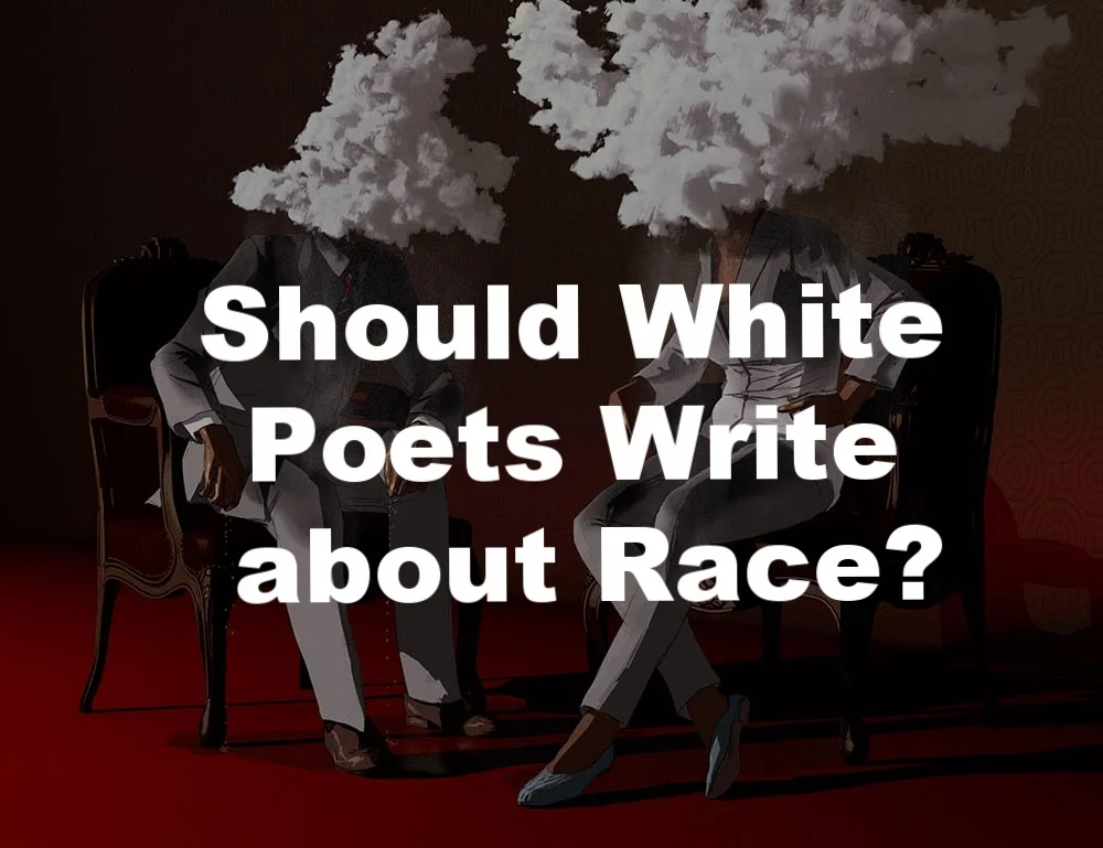 Should White Poets Write about Race?