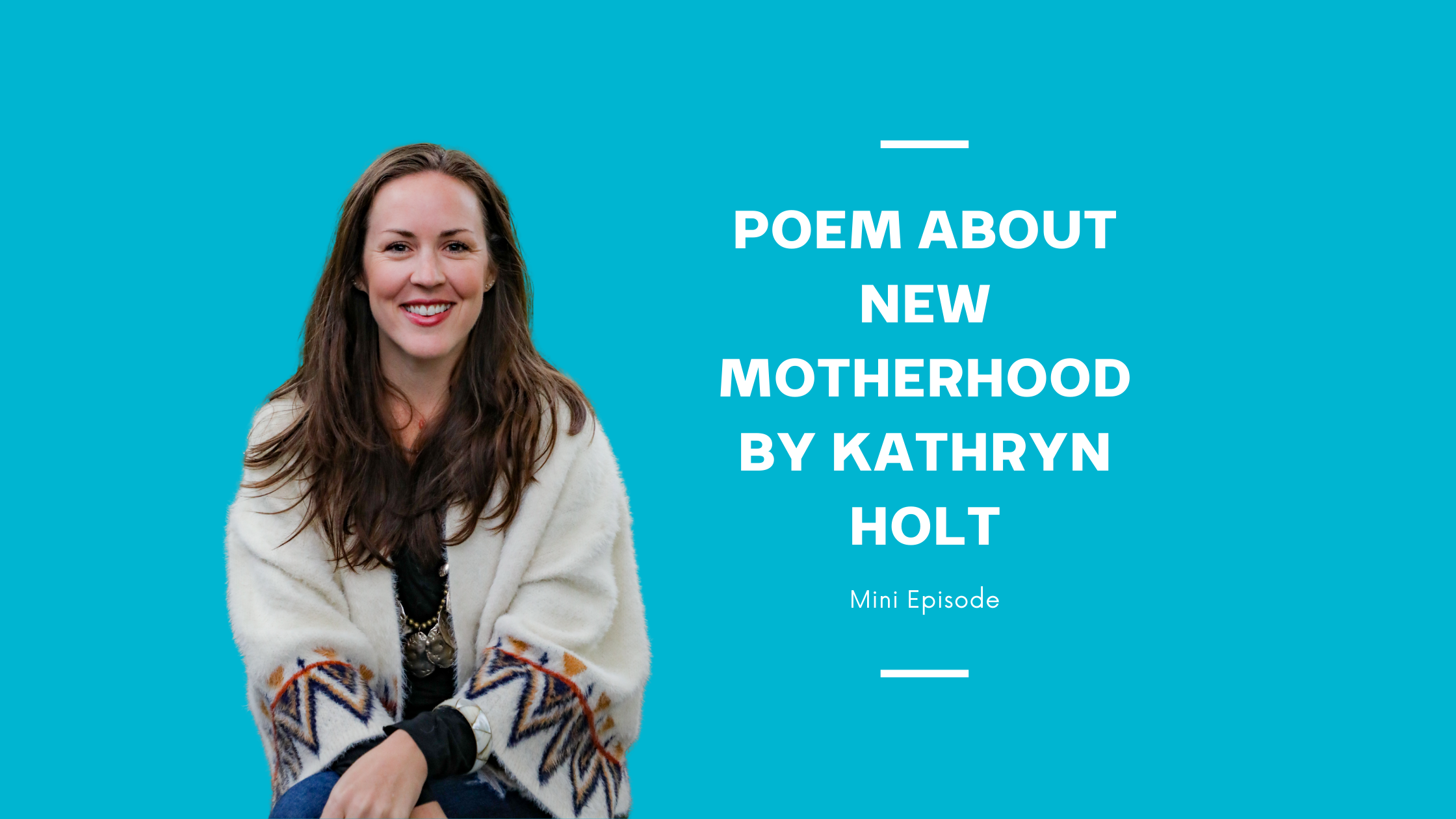 Poem about new Motherhood by Kathryn Holt