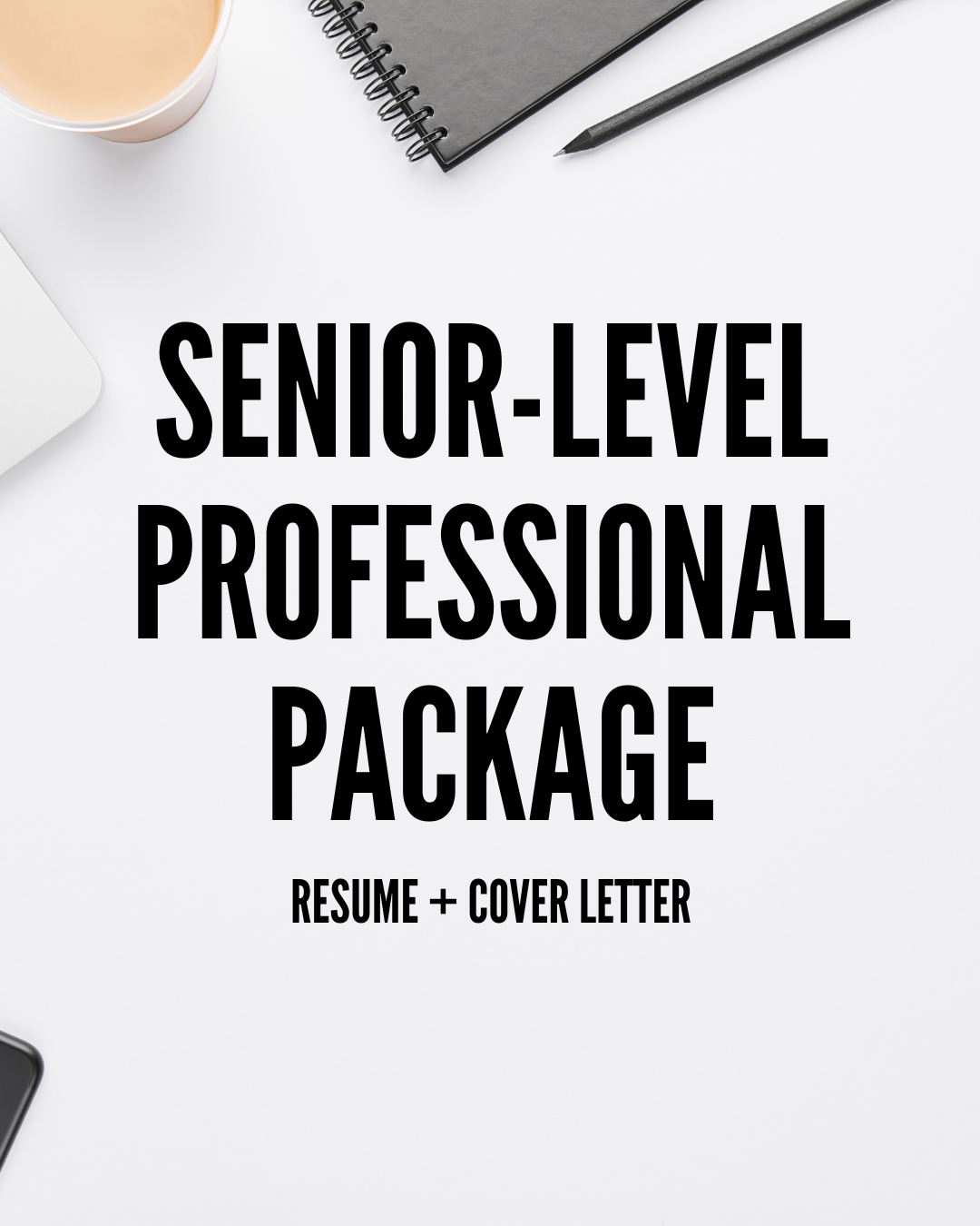 SENIOR-LEVEL PROFESSIONAL PACKAGE