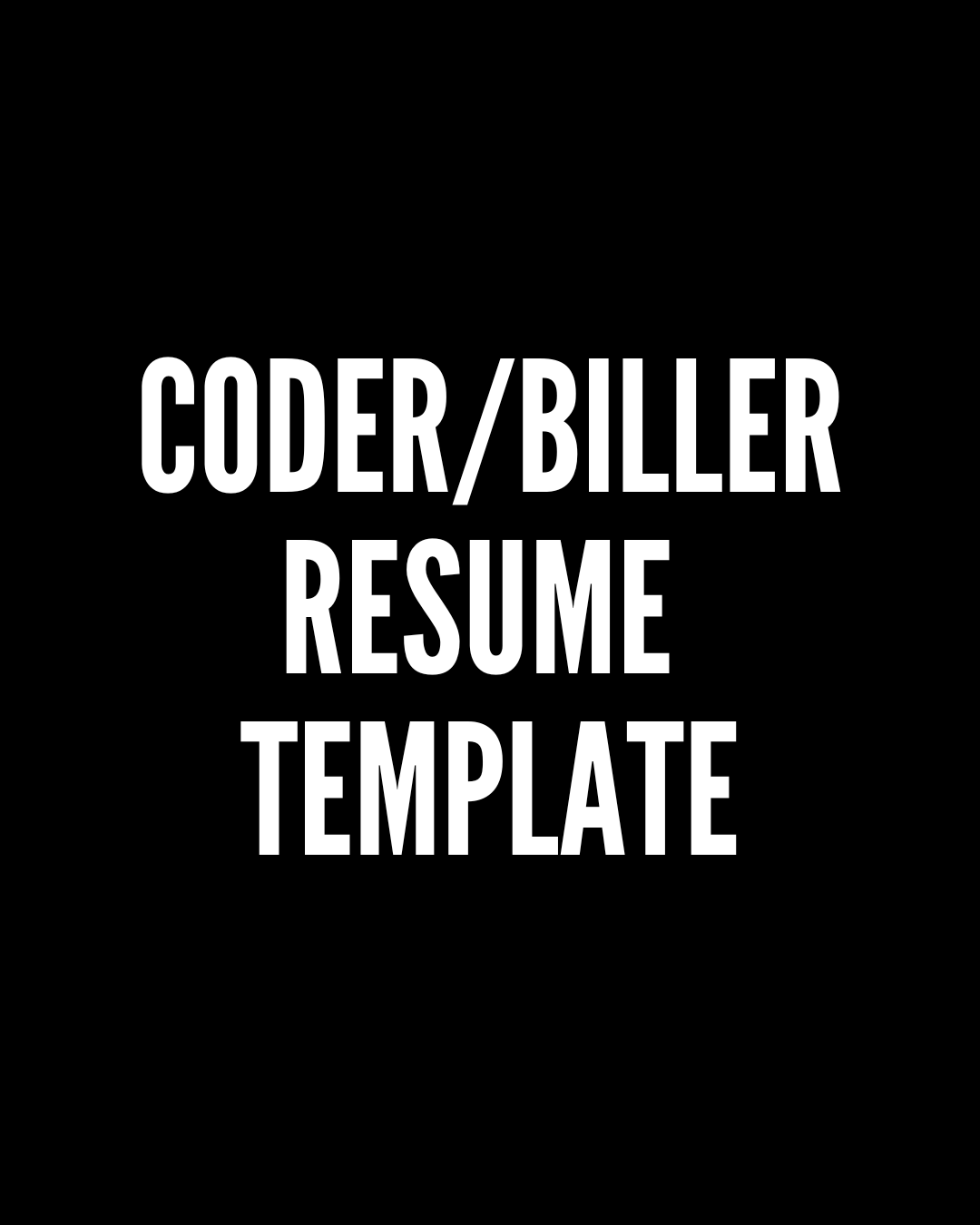 MEDICAL CODER/BILLER RESUME TEMPLATE