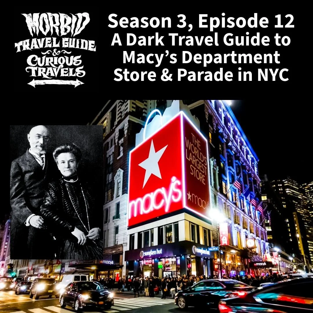 We're releasing this episode a couple days early so folks can enjoy it over the Thanksgiving break! 🦃

Discover the hidden side of Macy's in Herald Square. In the latest episode of Curious Travels by The Morbid Travel Guide, we move past the holiday