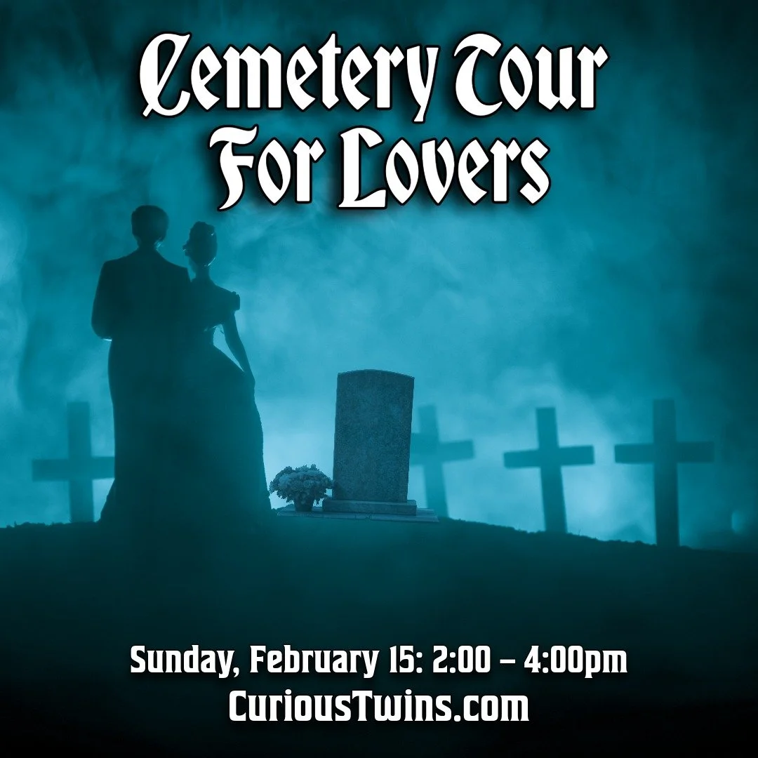 Join us for a special Valentine's Day edition of our Haunted Historic Cemetery Tour!

This tour begins at 2:00pm, and is perfect for a daytime date. Singles are also welcome to join the tour, participate in the fun and enjoy the intriguing history! A