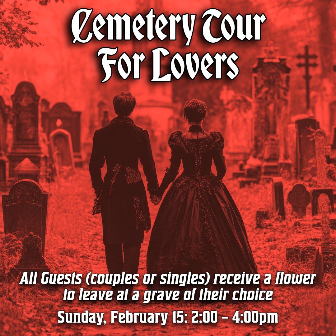 Join us for a special Valentine's Day edition of our Haunted Historic Cemetery Tour!

While this experience is perfect for a date, singles are also welcome to join the tour, participate in the fun and enjoy the intriguing history! At the end of the t