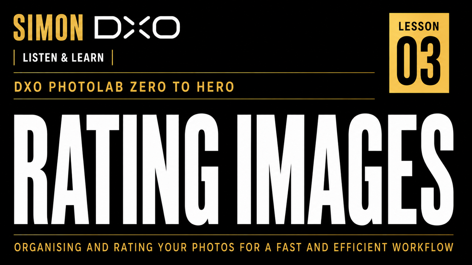 DxO PhotoLab rating images tutorial lesson three thumbnail by Simon DXO