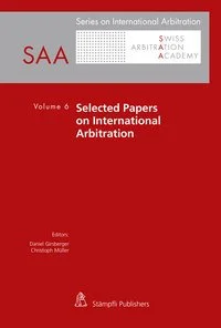 Selected Papers on International Arbitration, Volume 6