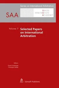 Selected Papers on International Arbitration, Volume 7