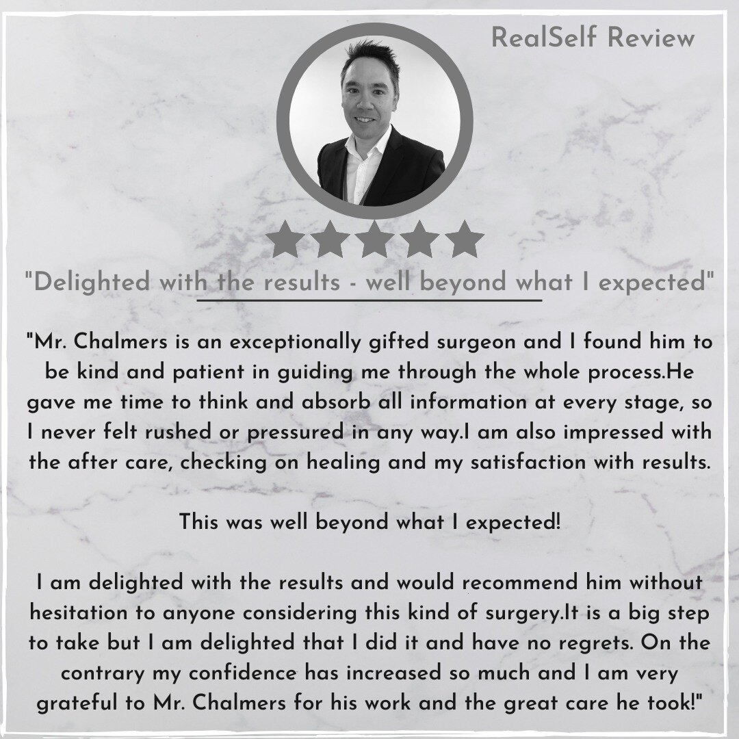 'Delighted with the results - well beyond what i expected'

This review was left by one of our lovely patients on Mr Chalmers's RealSelf page:

https://www.realself.com/dr/richard-chalmers-darlington-united-kingdom#reviews

It certainly is amazing se