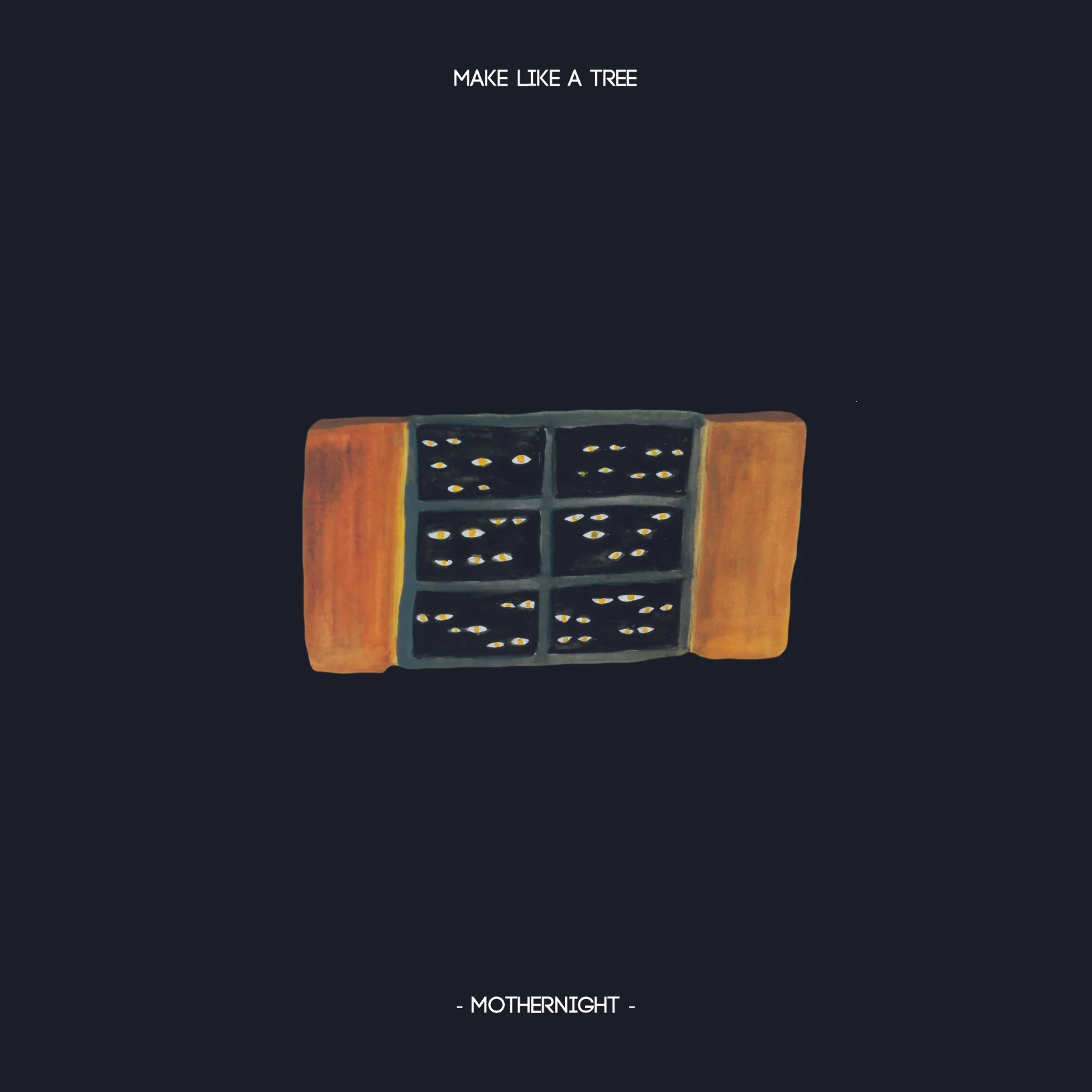 Make Like a Tree - Mothernight.jpg