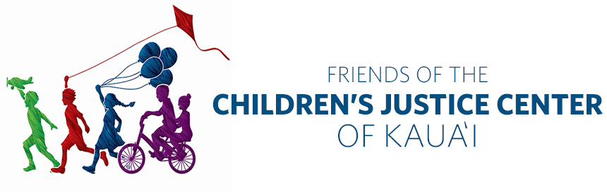 Friends of the Children&#39;s Justice Center of Kauai