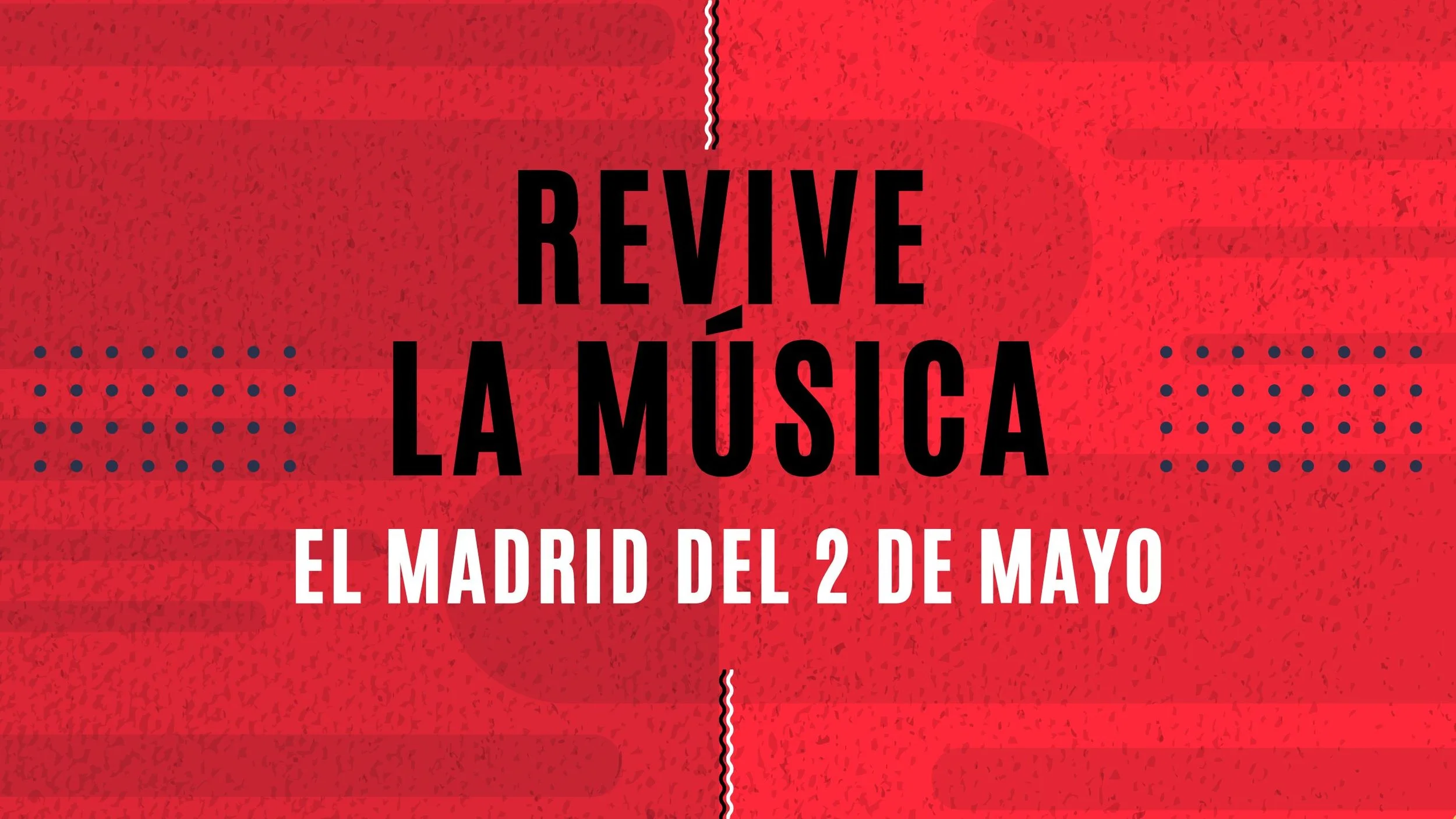 REVIVE LA MÚSICA DEL MADRID DEL 2 DE MAYO